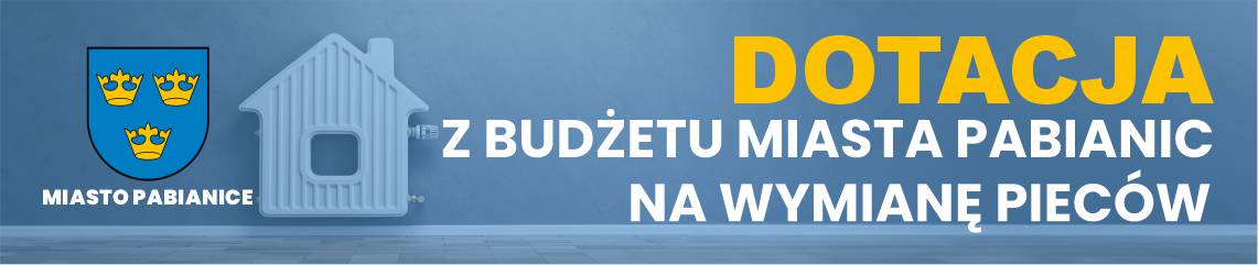 Dotacja z budżetu Miasta Pabianic na wymianę pieców