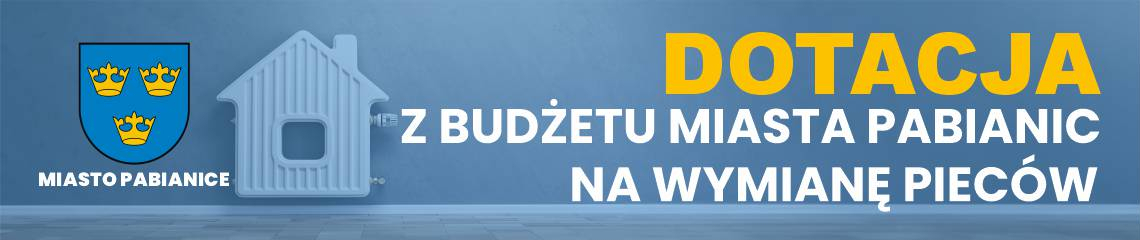 Dotacja z budżetu Miasta Pabianic na wymianę pieców